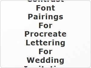 Bold Contrast Font Pairings for Procreate Wedding Invitation Lettering