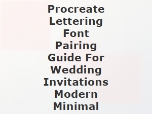 Modern Minimal Procreate Lettering Font Pairings for Wedding Invitations